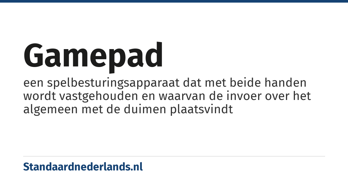 gamepad: een spelbesturingsapparaat dat met beide handen wordt vastgehouden en waarvan de invoer over het algemeen met de duimen plaatsvindt