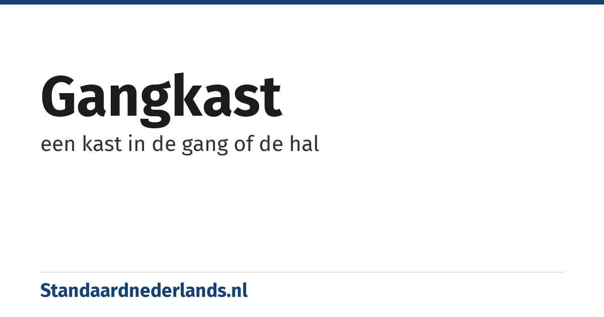 gangkast: een kast in de gang of de hal