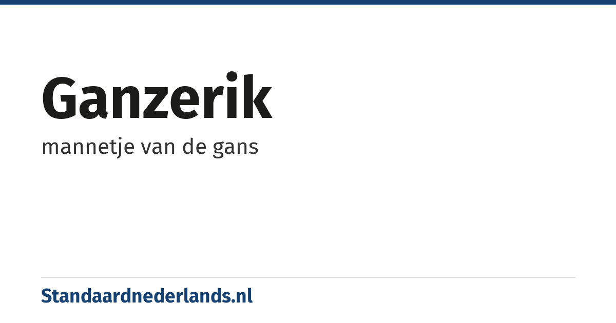 ganzerik: mannetje van de gans