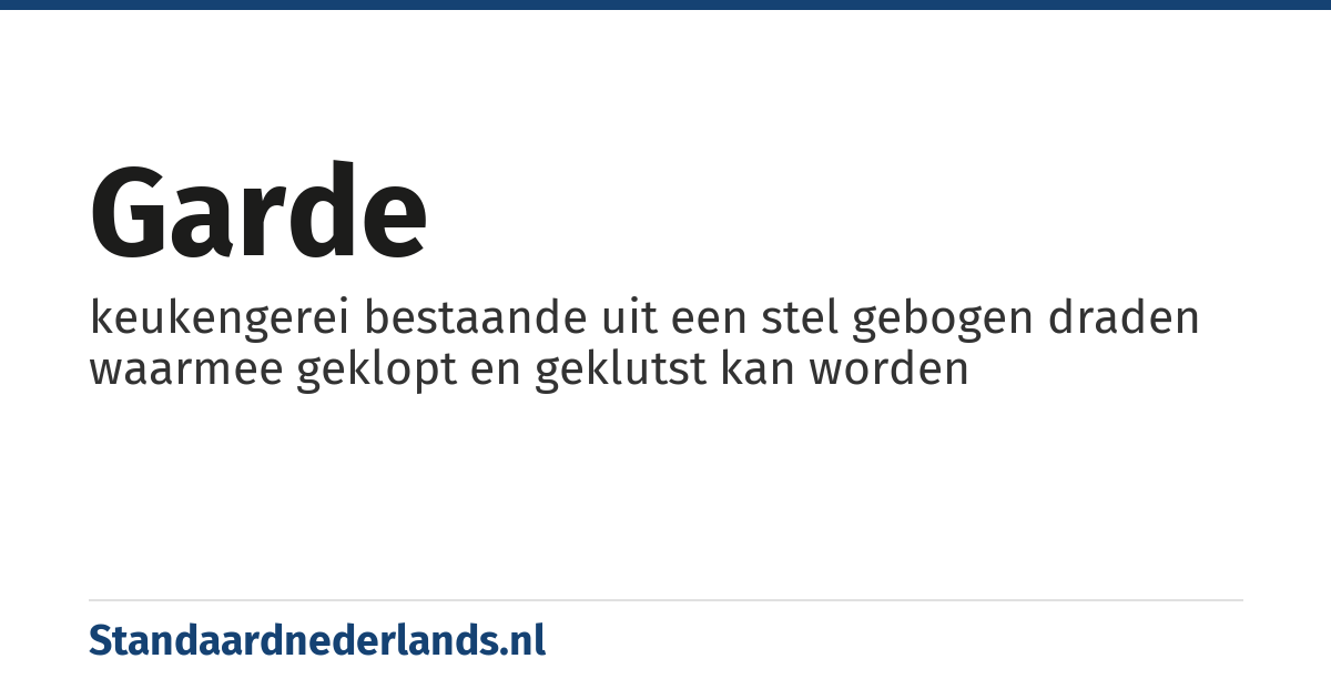 garde: keukengerei bestaande uit een stel gebogen draden waarmee geklopt en geklutst kan worden