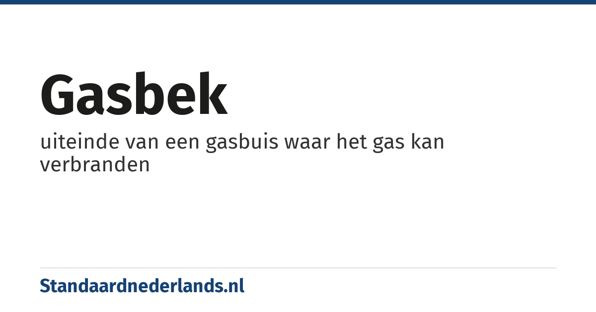 gasbek: uiteinde van een gasbuis waar het gas kan verbranden
