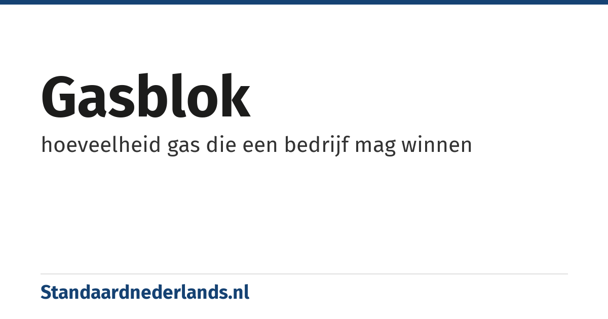 gasblok: hoeveelheid gas die een bedrijf mag winnen