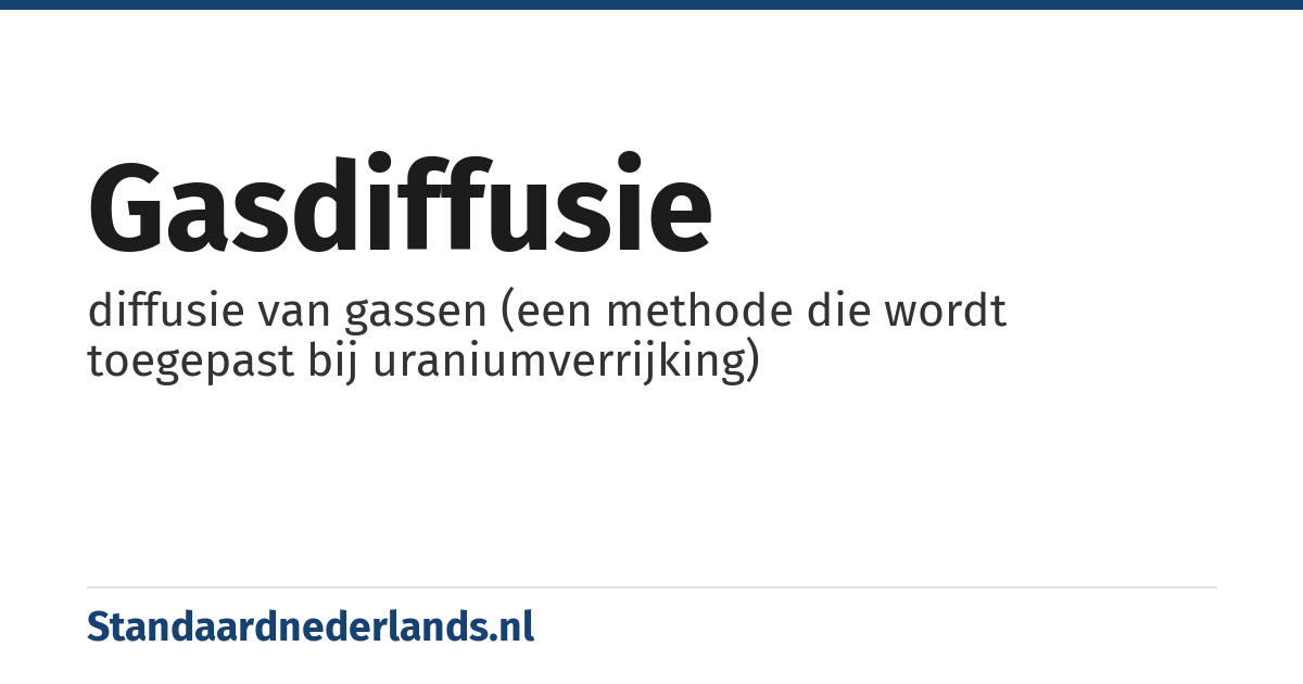 gasdiffusie: diffusie van gassen (een methode die wordt toegepast bij uraniumverrijking)