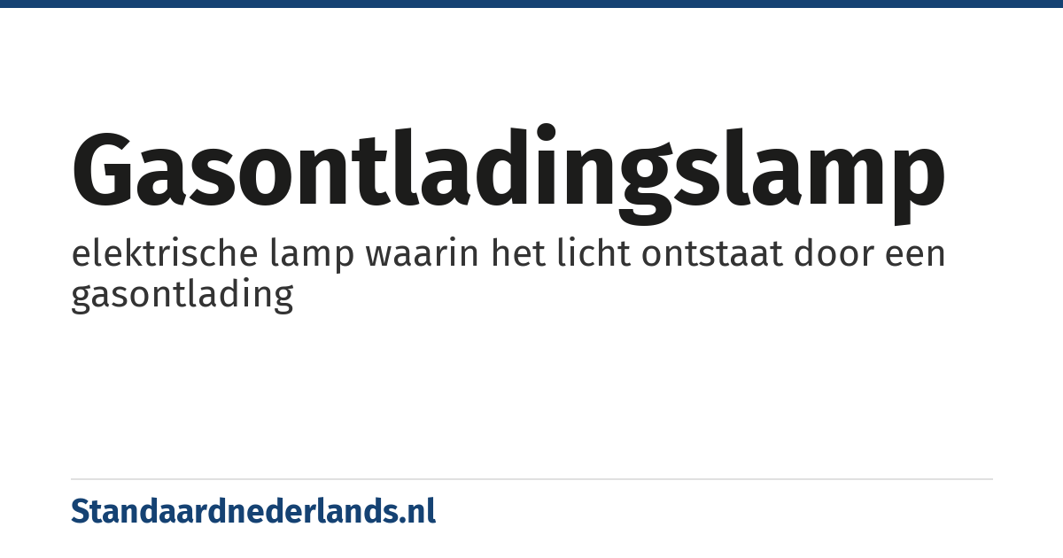 gasontladingslamp: elektrische lamp waarin het licht ontstaat door een gasontlading