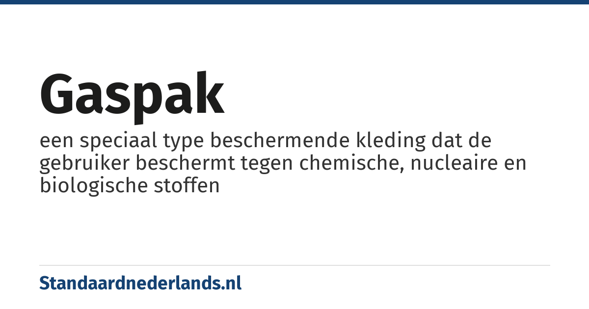 gaspak: een speciaal type beschermende kleding dat de gebruiker beschermt tegen chemische, nucleaire en biologische stoffen