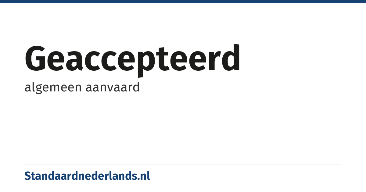 geaccepteerd: algemeen aanvaard