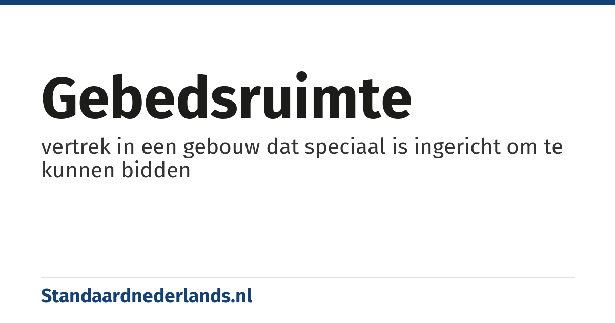 gebedsruimte: vertrek in een gebouw dat speciaal is ingericht om te kunnen bidden