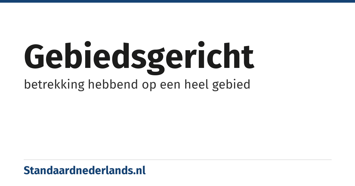 gebiedsgericht: betrekking hebbend op een heel gebied