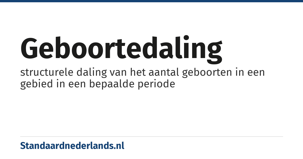 geboortedaling: structurele daling van het aantal geboorten in een gebied in een bepaalde periode