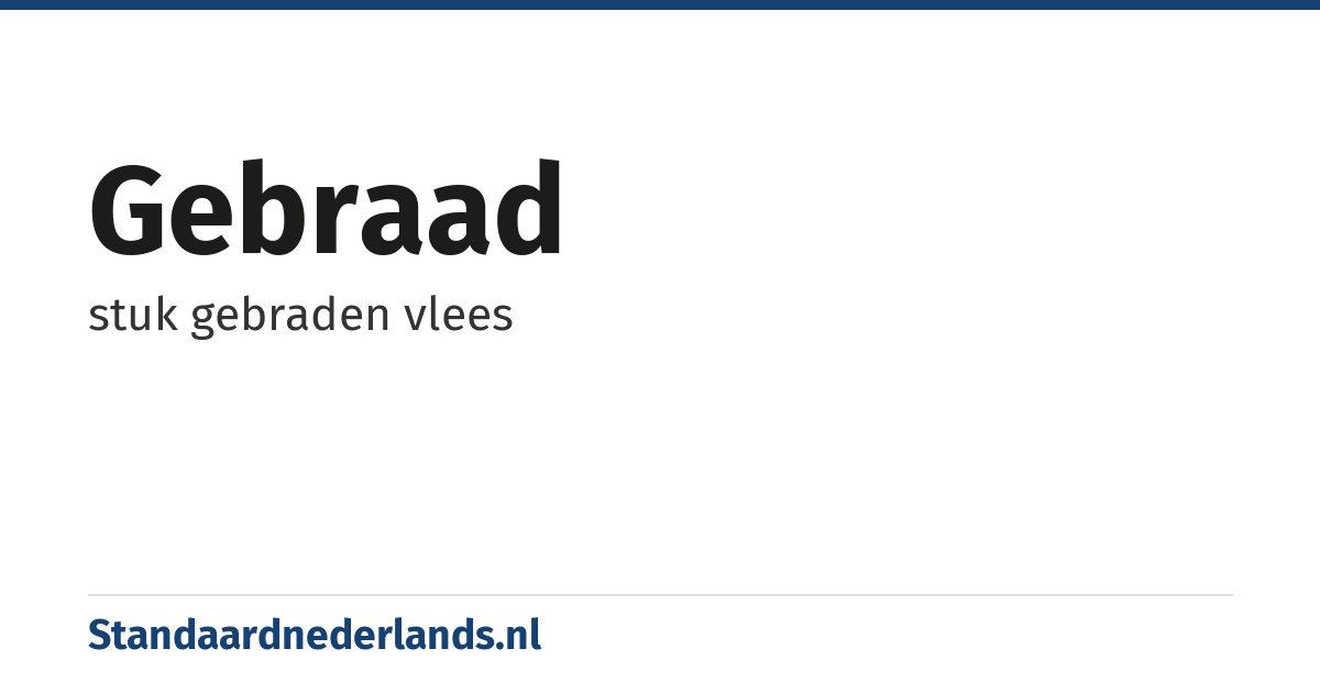 gebraad: stuk gebraden vlees