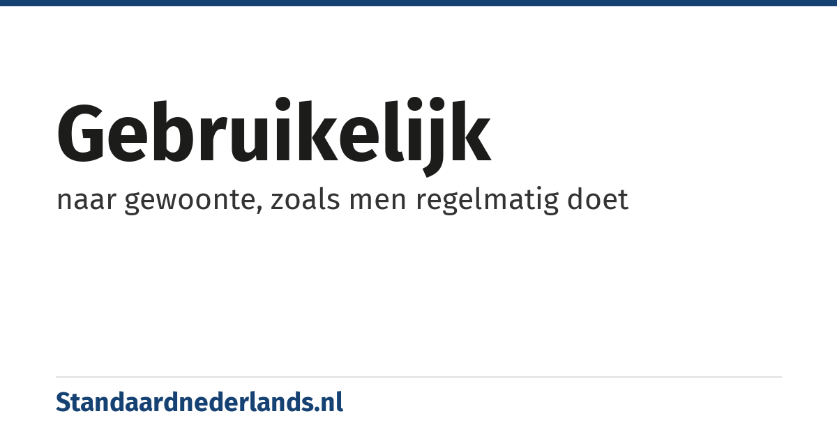 gebruikelijk: naar gewoonte, zoals men regelmatig doet