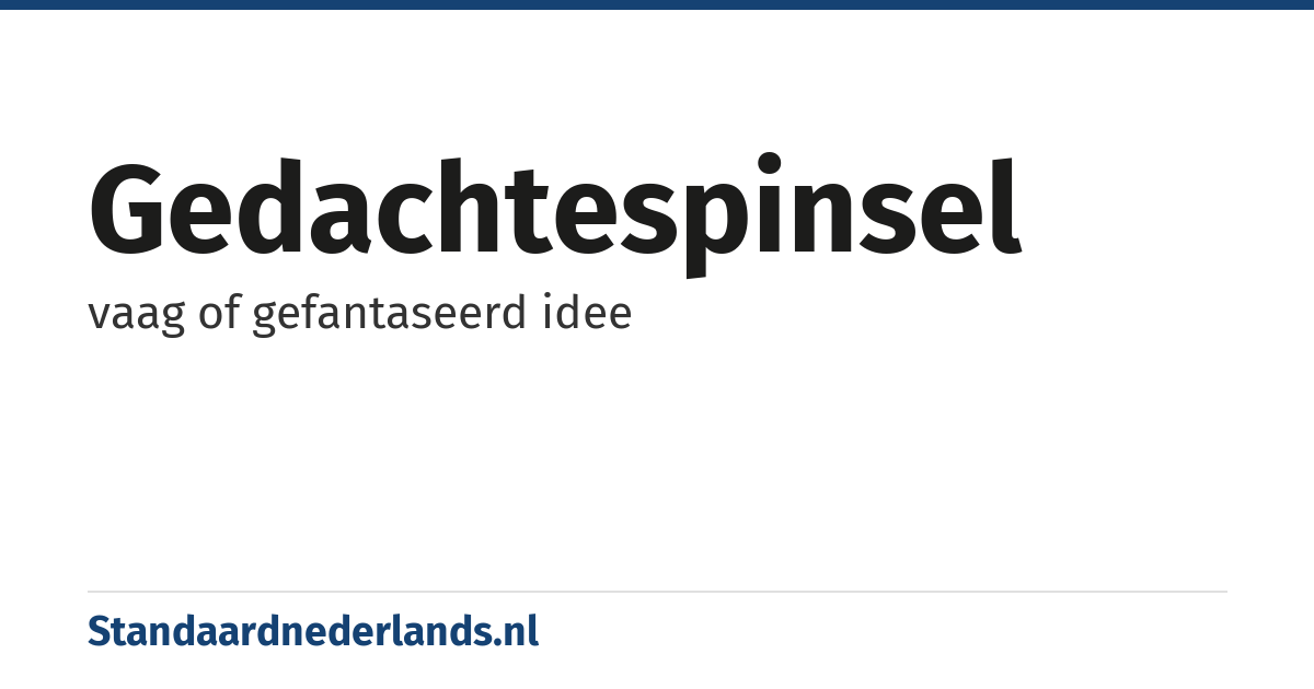 gedachtespinsel: vaag of gefantaseerd idee