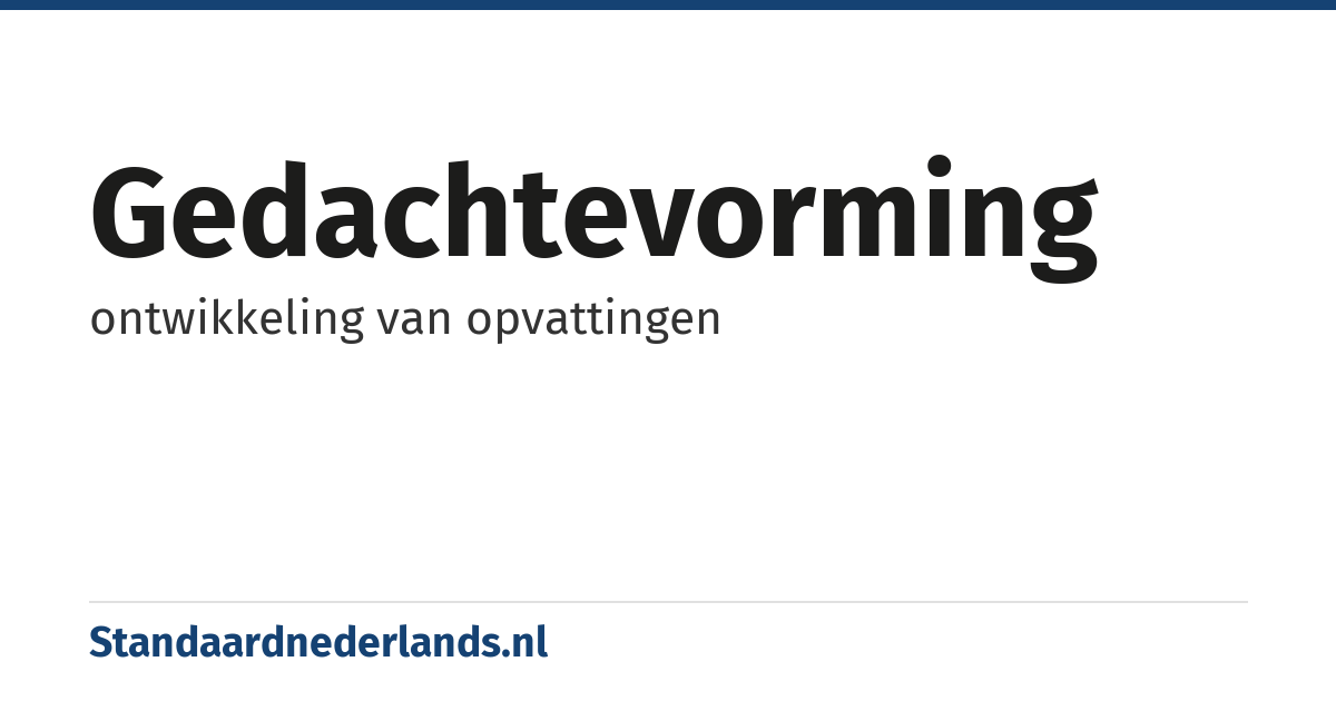 gedachtevorming: ontwikkeling van opvattingen