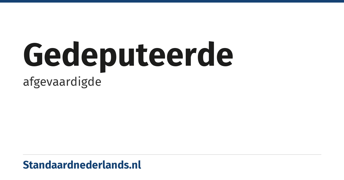 gedeputeerde: afgevaardigde
