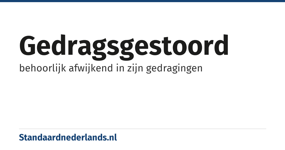 gedragsgestoord: behoorlijk afwijkend in zijn gedragingen