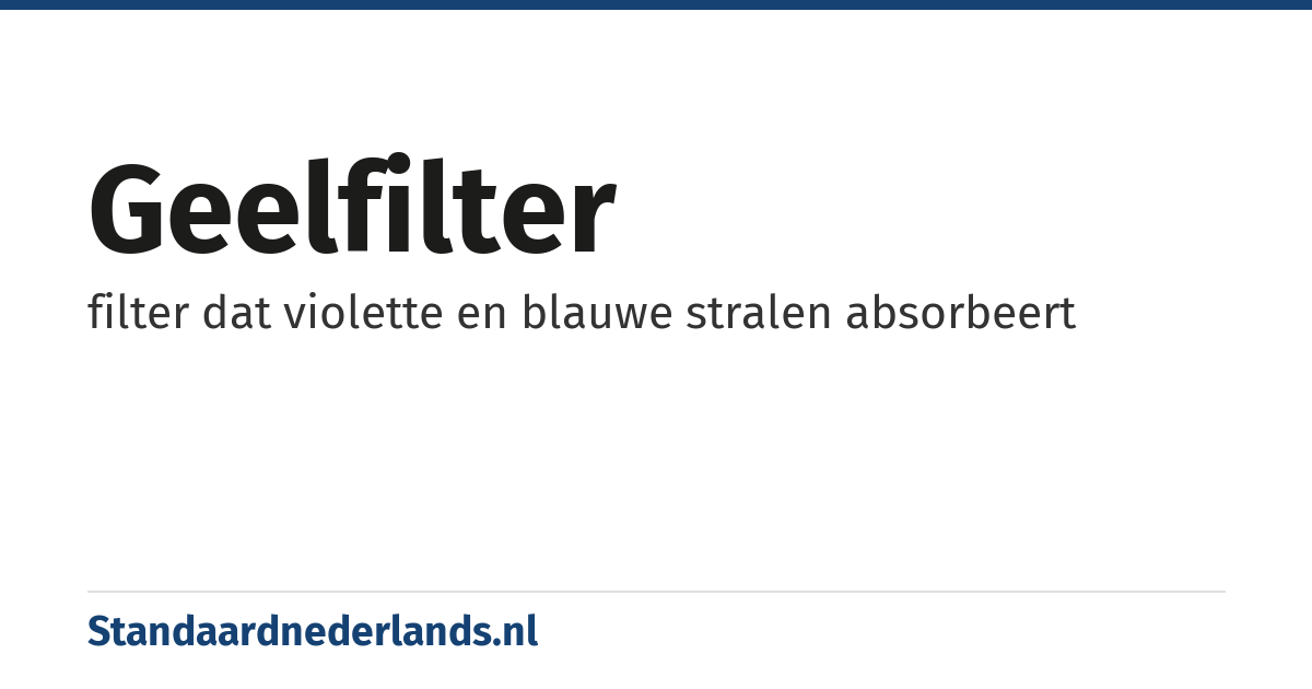 geelfilter: filter dat violette en blauwe stralen absorbeert