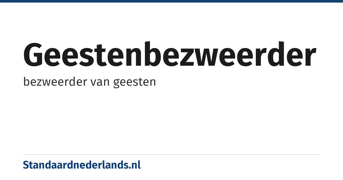 geestenbezweerder: bezweerder van geesten
