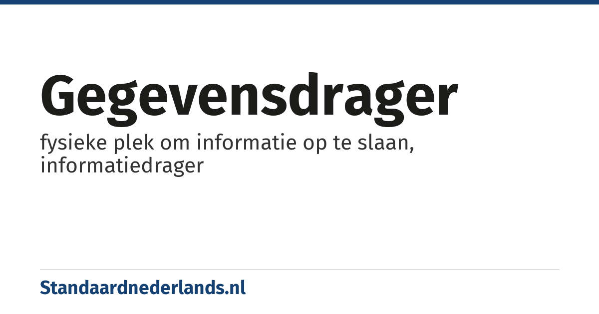 gegevensdrager: fysieke plek om informatie op te slaan, informatiedrager