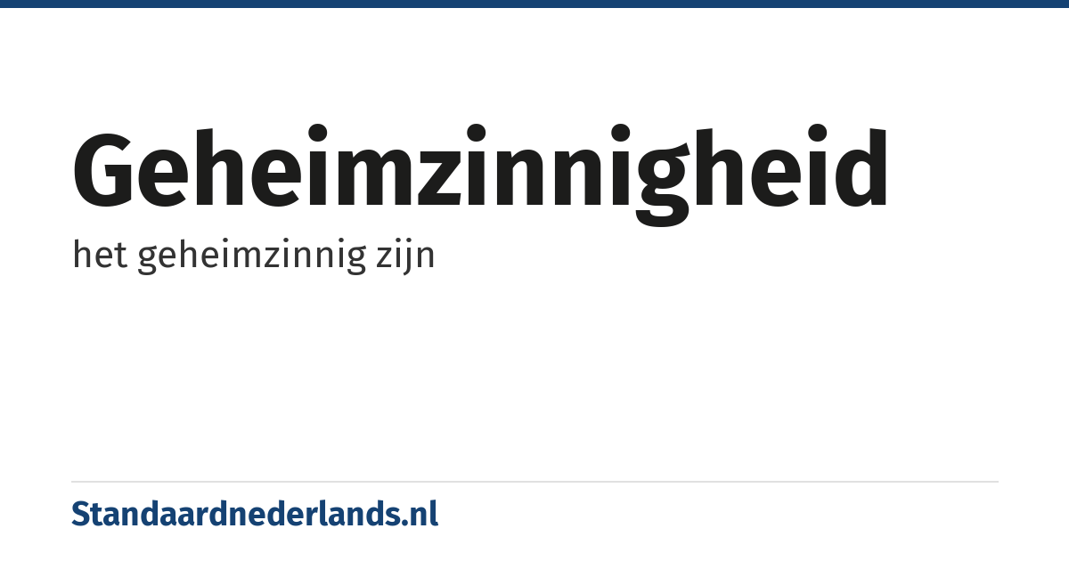 geheimzinnigheid: het geheimzinnig zijn