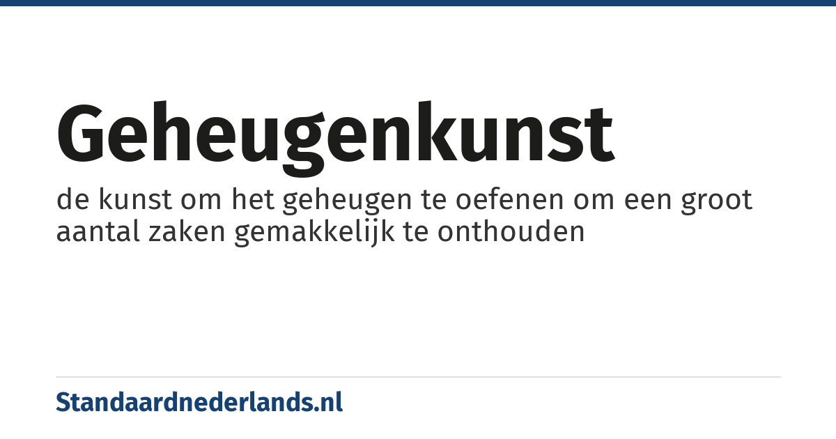 geheugenkunst: de kunst om het geheugen te oefenen om een groot aantal zaken gemakkelijk te onthouden