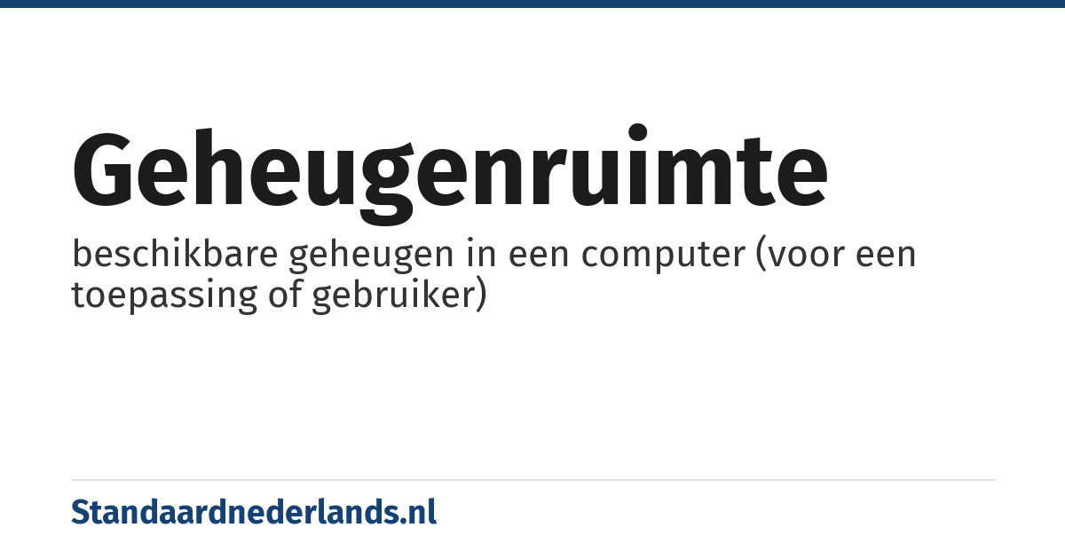 geheugenruimte: beschikbare geheugen in een computer (voor een toepassing of gebruiker)