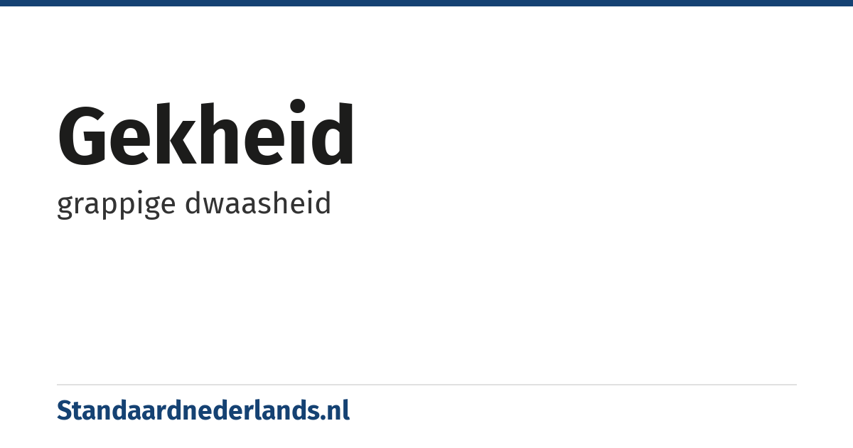 gekheid: grappige dwaasheid