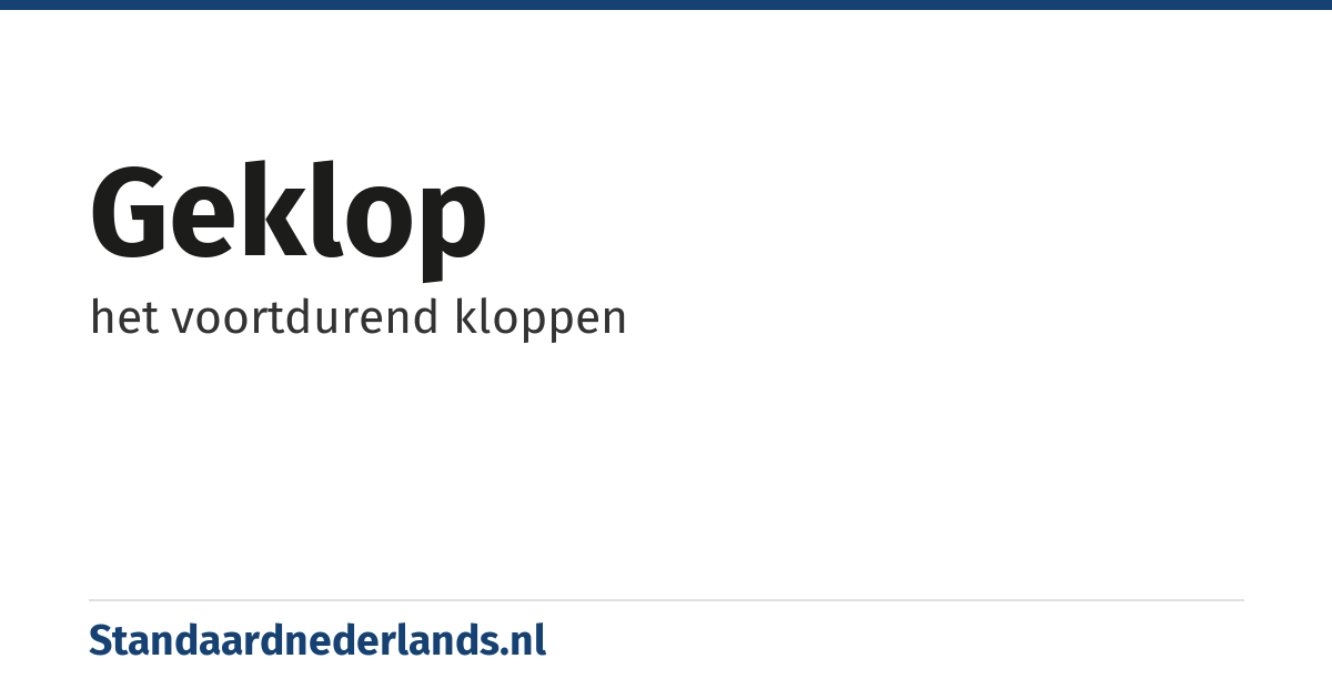 geklop: het voortdurend kloppen