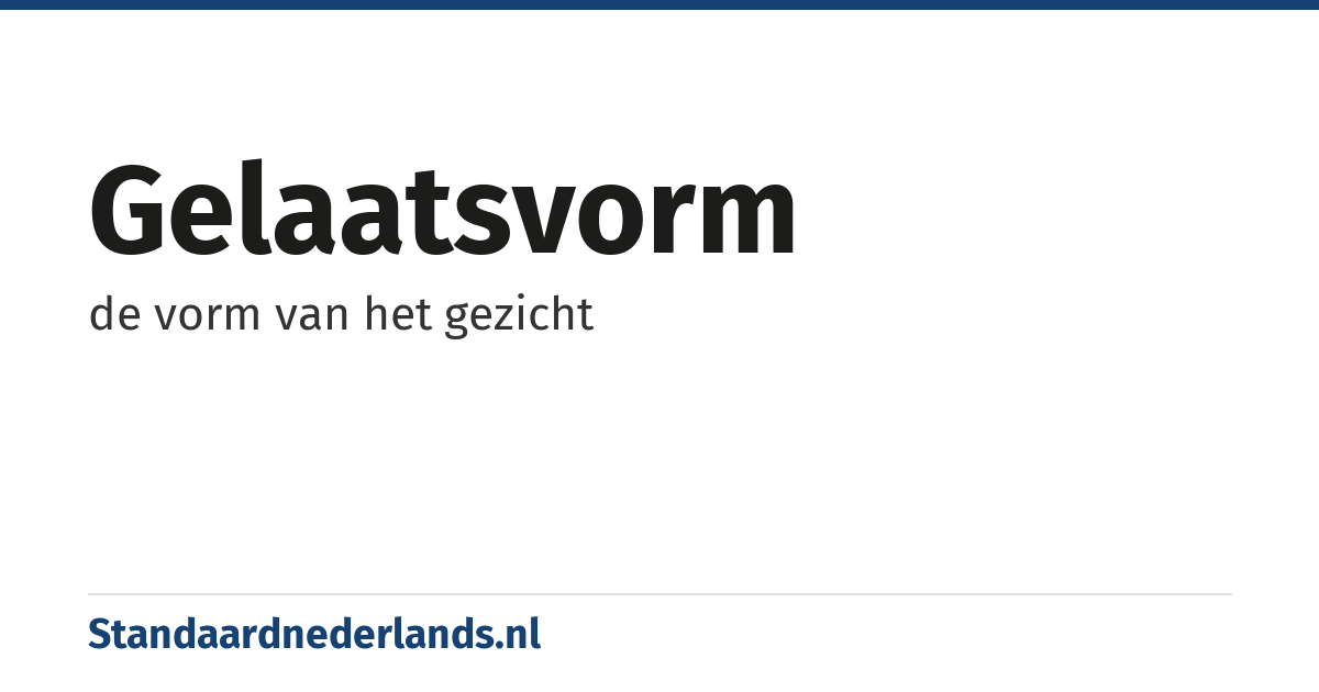 gelaatsvorm: de vorm van het gezicht