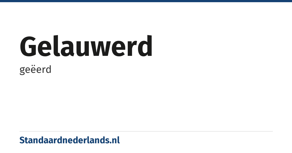 gelauwerd: geëerd