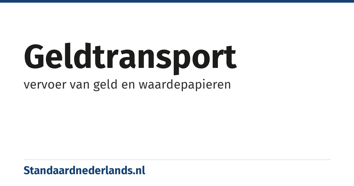 geldtransport: vervoer van geld en waardepapieren