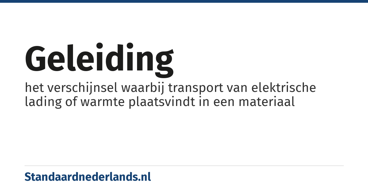 geleiding: het verschijnsel waarbij transport van elektrische lading of warmte plaatsvindt in een materiaal