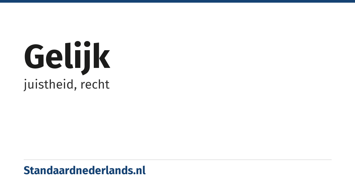 gelijk: juistheid, recht