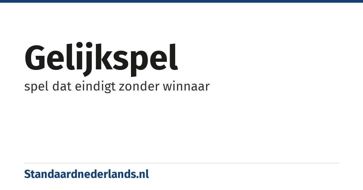 gelijkspel: spel dat eindigt zonder winnaar