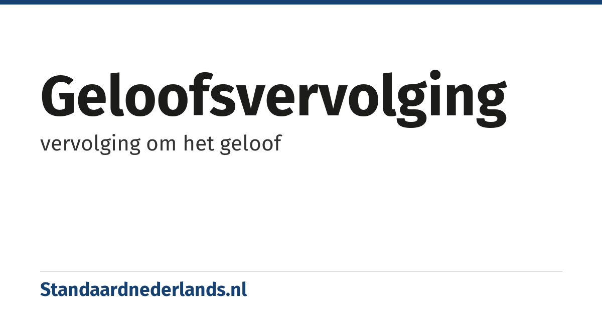 geloofsvervolging: vervolging om het geloof