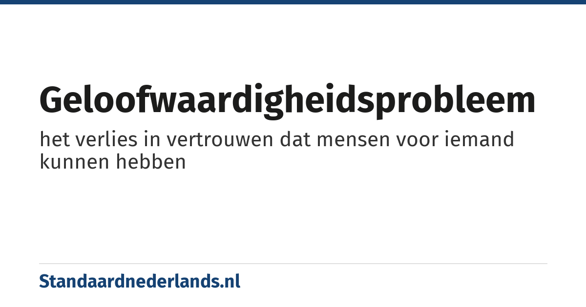 geloofwaardigheidsprobleem: het verlies in vertrouwen dat mensen voor iemand kunnen hebben