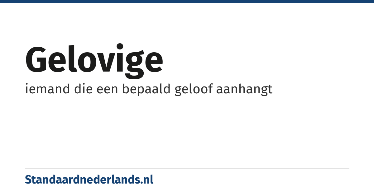gelovige: iemand die een bepaald geloof aanhangt