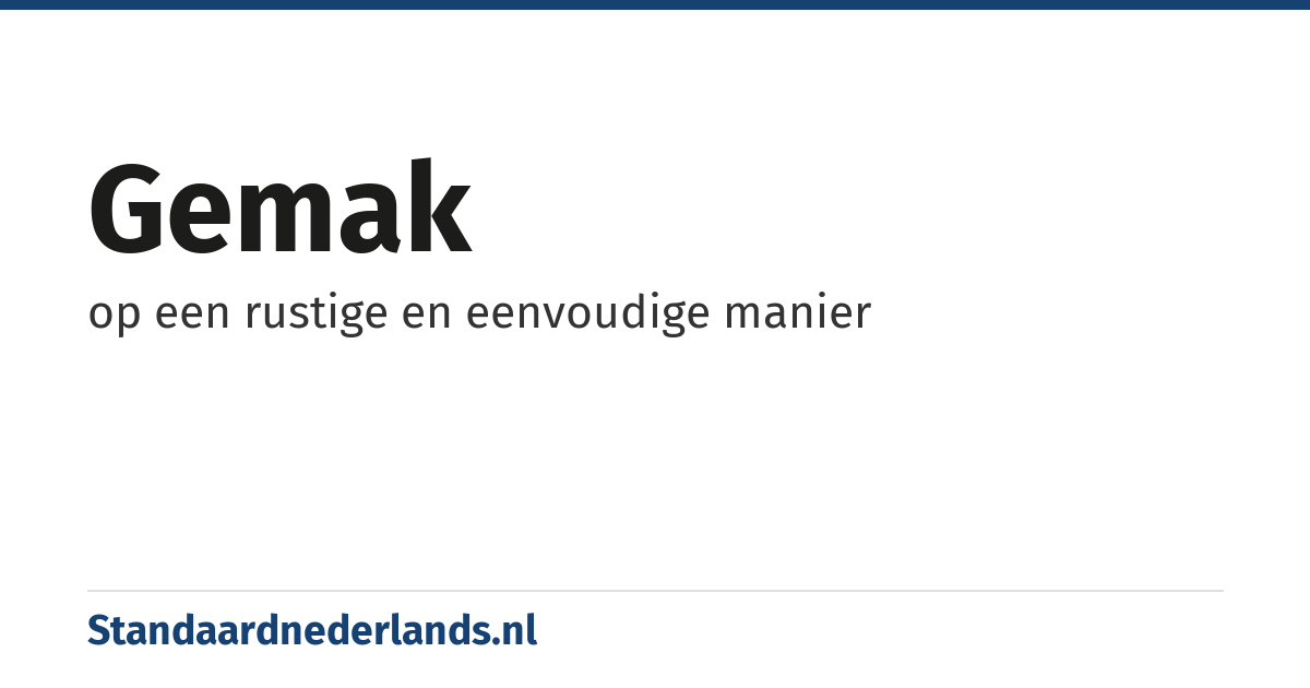 gemak: op een rustige en eenvoudige manier