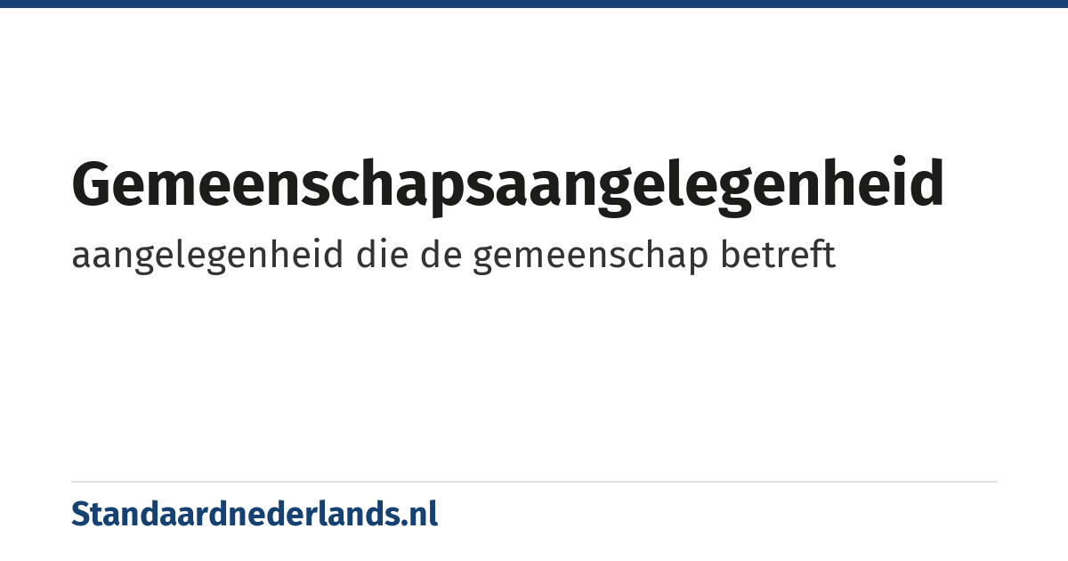 gemeenschapsaangelegenheid: aangelegenheid die de gemeenschap betreft