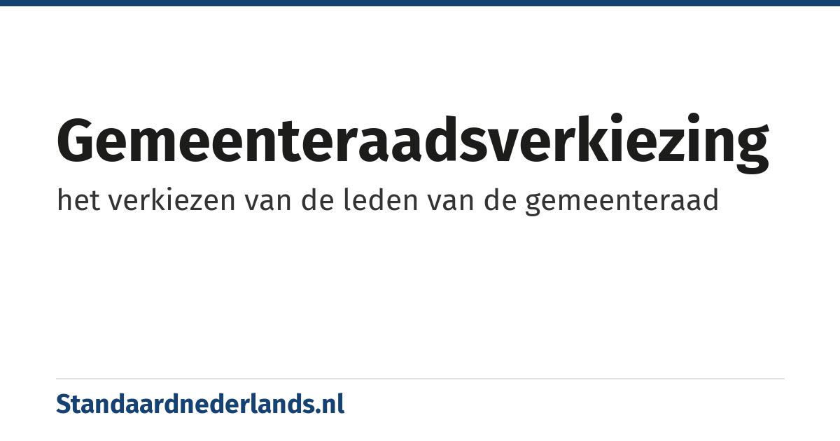 gemeenteraadsverkiezing: het verkiezen van de leden van de gemeenteraad