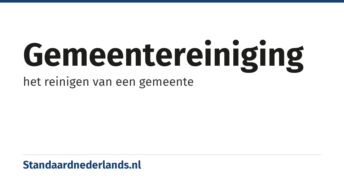 gemeentereiniging: het reinigen van een gemeente