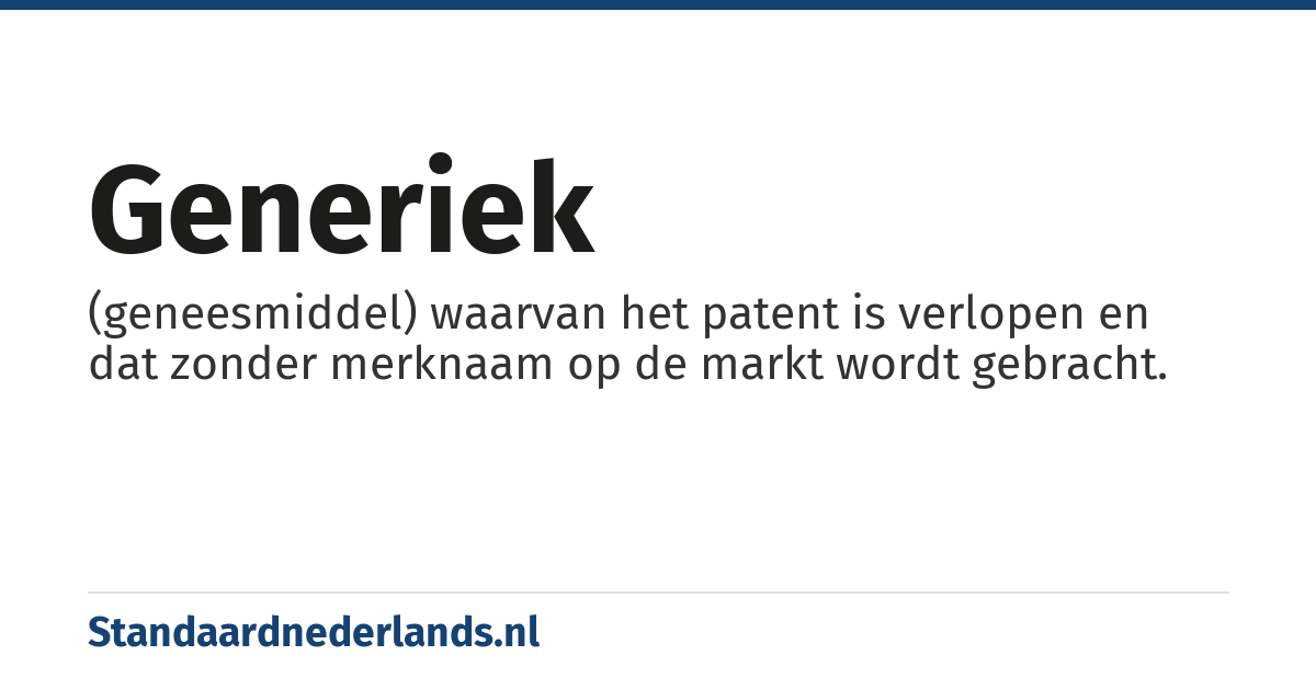 generiek: (geneesmiddel) waarvan het patent is verlopen en dat zonder merknaam op de markt wordt gebracht.