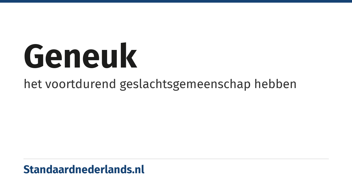geneuk: het voortdurend geslachtsgemeenschap hebben