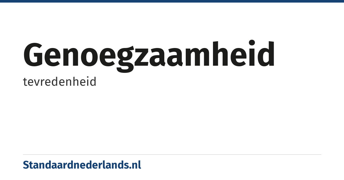 genoegzaamheid: tevredenheid