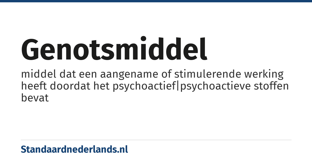 genotsmiddel: middel dat een aangename of stimulerende werking heeft doordat het psychoactief|psychoactieve stoffen bevat