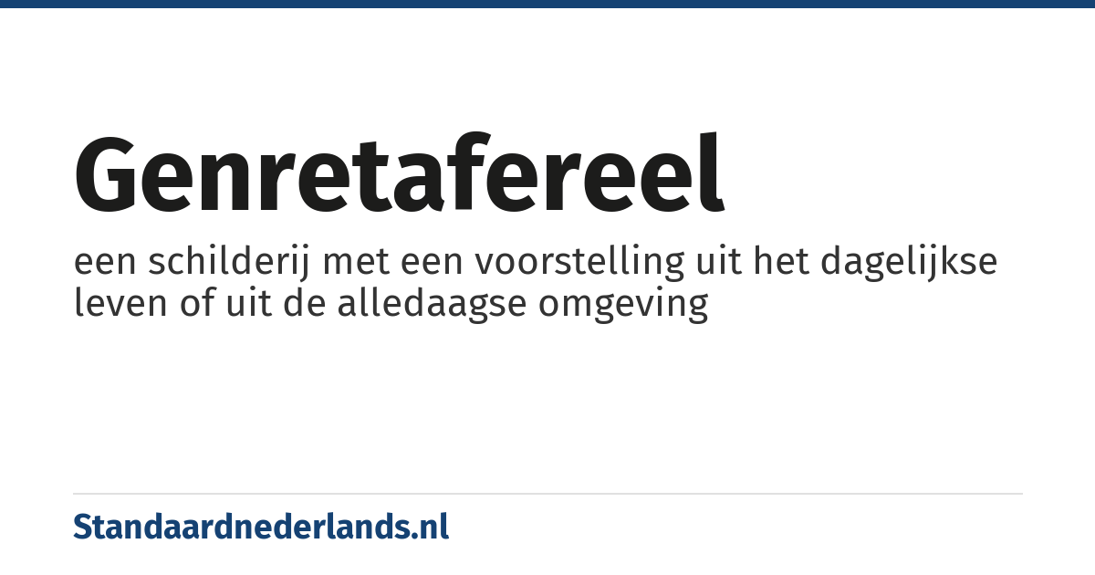genretafereel: een schilderij met een voorstelling uit het dagelijkse leven of uit de alledaagse omgeving