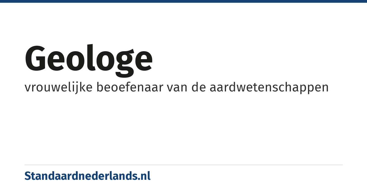 geologe: vrouwelijke beoefenaar van de aardwetenschappen