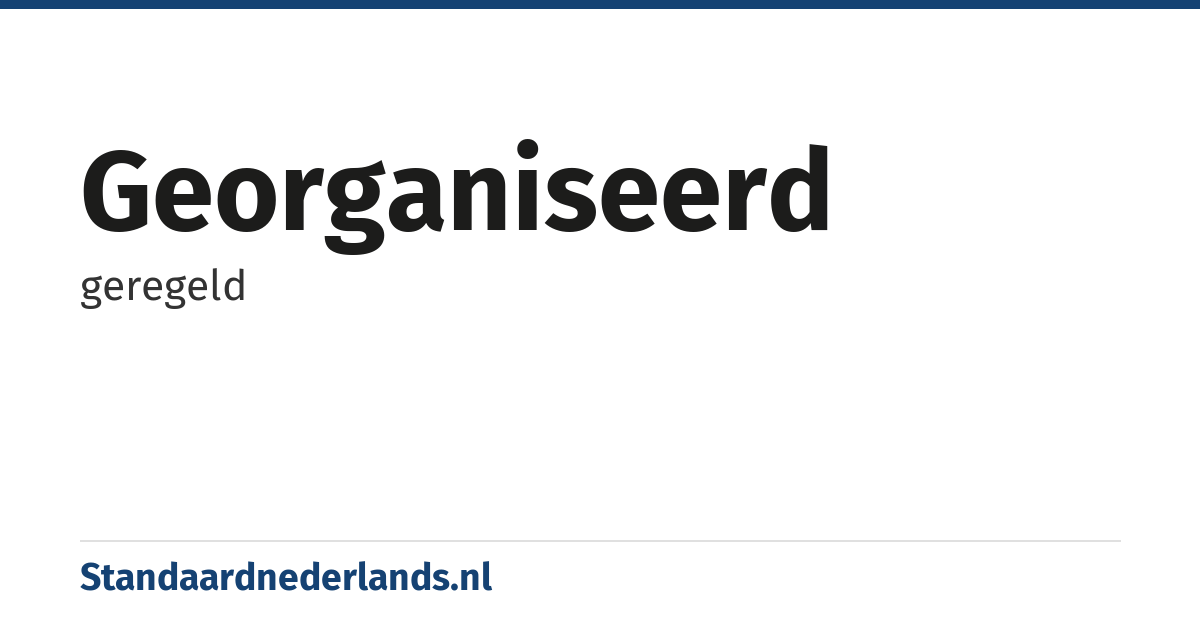 georganiseerd: geregeld