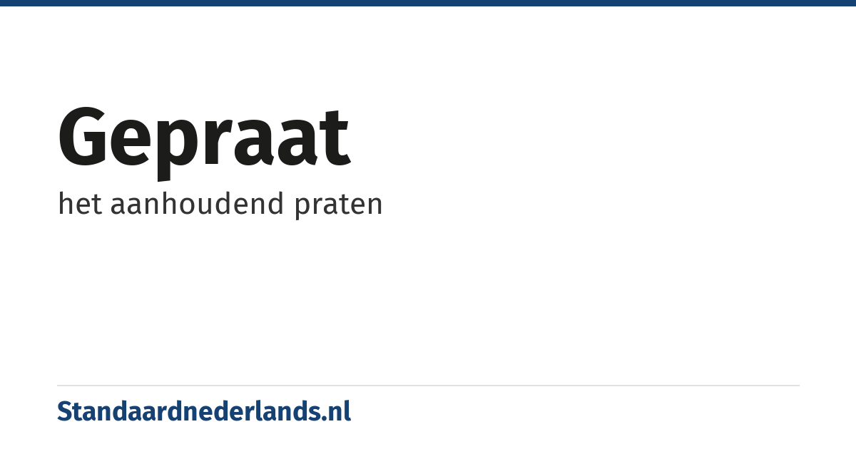 gepraat: het aanhoudend praten