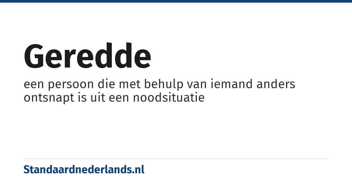 geredde: een persoon die met behulp van iemand anders ontsnapt is uit een noodsituatie