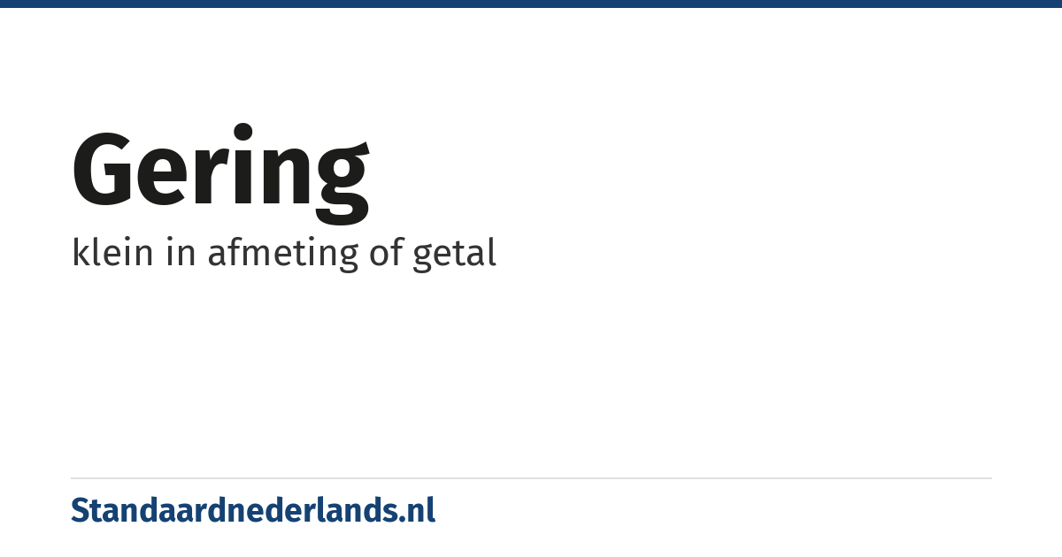 gering: klein in afmeting of getal